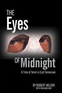 The Eyes of Midnight : A Time of Terror in East Tennessee