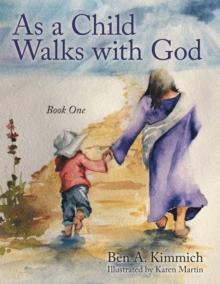 As a Child Walks with God : Book One