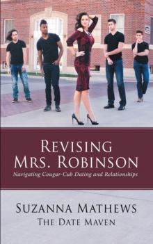 Revising Mrs. Robinson : Navigating Cougar-Cub Dating and Relationships