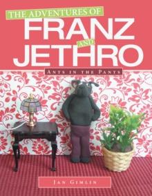 The Adventures of Franz and Jethro : Ants in the Pants