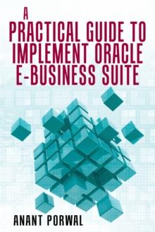 A Practical Guide to Implement Oracle E-Business Suite