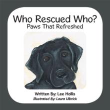 Who Rescued Who? : Paws That Refreshed