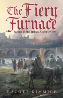 The Fiery Furnace : Second in the Trilogy, Ordeal by Fire