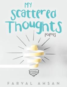 My Scattered Thoughts : Poems