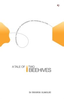 A Tale of Two Beehives : Leveraging the Power of Engagement and Working Culture