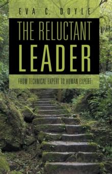 The Reluctant Leader : From Technical Expert to Human Expert