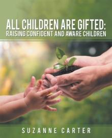 All Children Are Gifted: Raising Confident and Aware Children