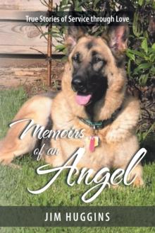 Memoirs of an Angel : True Stories of Service Through Love