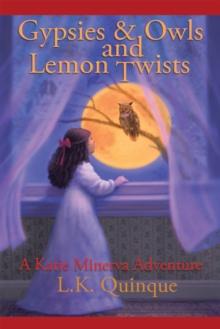 Gypsies and Owls and Lemon Twists : A Katie Minerva Adventure