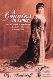 A Countess in Limbo : Diaries in War & Revolution Russia 1914-1920 France 1939-1947