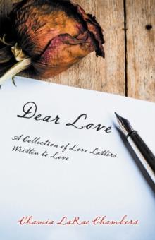 Dear Love : A Collection of Love Letters Written to Love