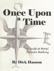 Once Upon a Time : A Guide to Moral Decision Making