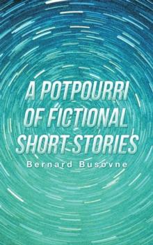 A Potpourri of Fictional Short Stories