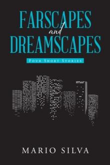 Farscapes and Dreamscapes : Four Short Stories