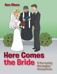 Here Comes the Bride : A Harrowing Norwegian Honeymoon