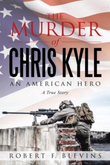 The Murder of Chris Kyle : An American Hero