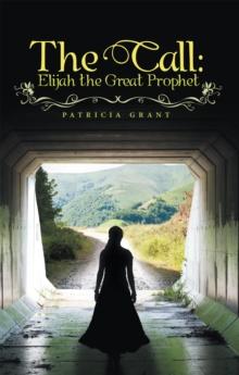 The Call: Elijah the Great Prophet