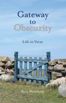 Gateway to Obscurity : Life in Verse