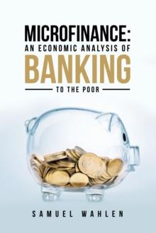 Microfinance: an Economic Analysis of Banking to the Poor