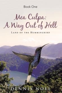 Mea Culpa: a Way out of Hell : Land of the Hummingbird