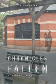 Chronicles of the Fallen : A Policeman'S Tale