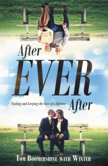 After Ever After : Finding and Keeping the Love of a Lifetime