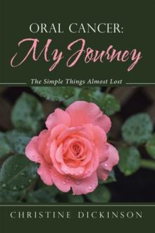 Oral Cancer: My Journey : The Simple Things Almost Lost