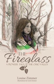 The Fireglass : A Pioneer Tale of the Ohio Valley