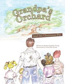 Grandpa'S Orchard : And the Christmas Pie