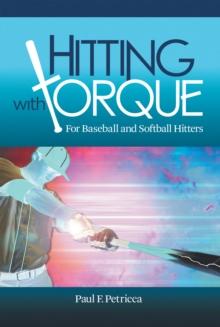 Hitting with Torque : For Baseball and Softball Hitters