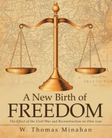 A New Birth of Freedom : The Effect of the Civil War and Reconstruction on Ohio Law