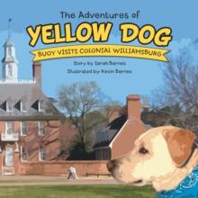 The Adventures of Yellow Dog : Buoy Visits Colonial Williamsburg