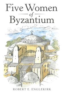 Five Women of Byzantium