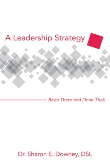 A Leadership Strategy : Been There and Done That!