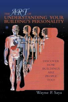 The Art of Understanding Your Building's Personality : Discover How Buildings Are People Too!