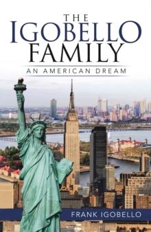 The Igobello Family : An American Dream