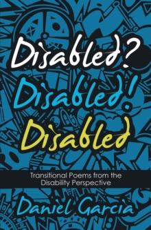 Disabled? Disabled! Disabled : Transitional Poems from the Disability Perspective