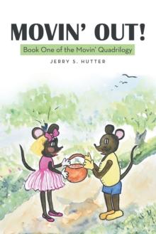 Movin' Out! : Book One of the Movin' Quadrilogy