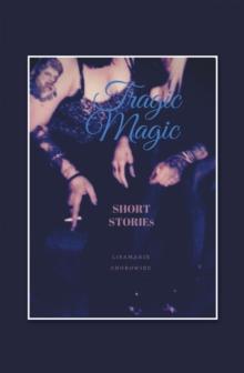 Tragic Magic : Short Stories