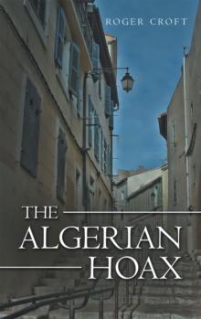 The Algerian Hoax : A New Michael Vaux Novel