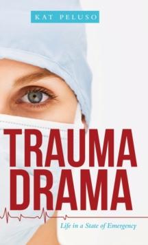 Trauma Drama : Life in a State of Emergency