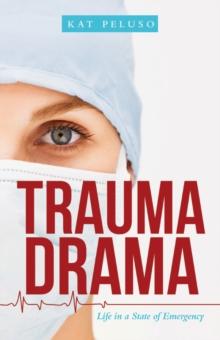 Trauma Drama : Life in a State of Emergency