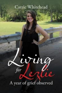 Living for Lezlie : A Year of Grief Observed