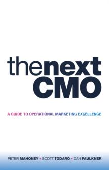 The Next Cmo : A Guide to Operational Marketing Excellence