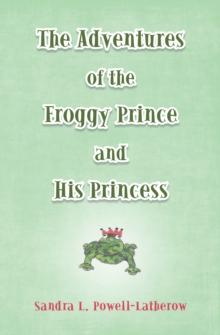 The Adventures of the Froggy Prince and His Princess