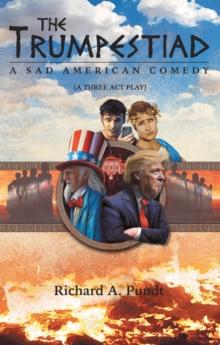 The Trumpestiad : A Sad American Comedy