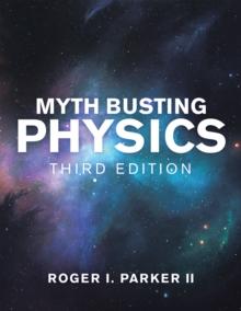 Myth Busting Physics : Third Edition