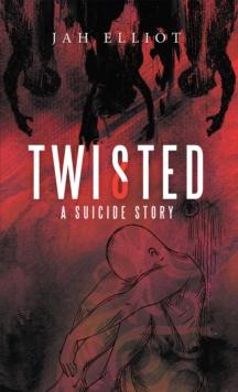 Twisted : A Suicide Story