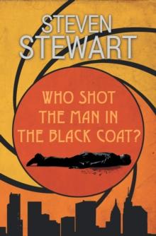 Who Shot the Man in the Black Coat?