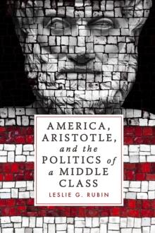 America, Aristotle, and the Politics of a Middle Class